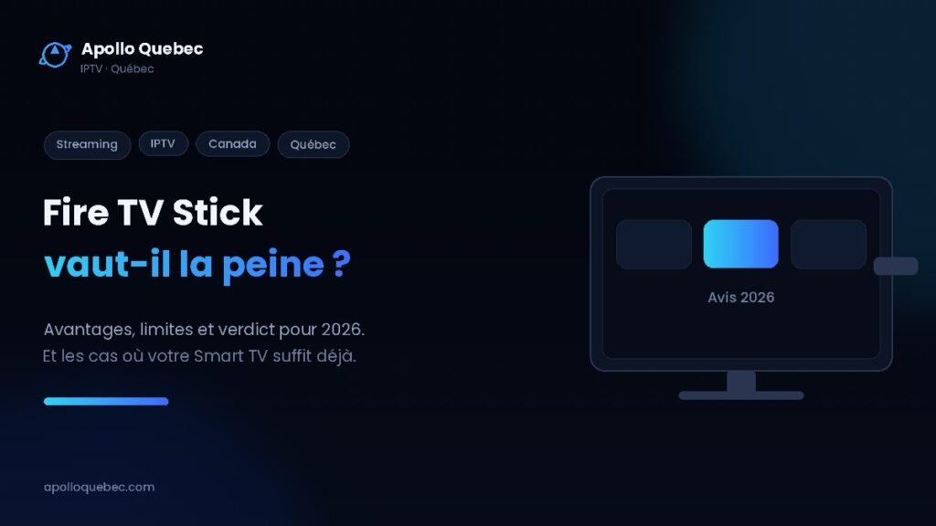 Fire TV Stick vaut-il la peine en 2026 : avantages, limites et usages au Québec