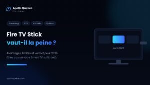 Fire TV Stick vaut-il la peine en 2026 : avantages, limites et usages au Québec