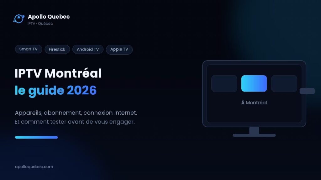 IPTV Montréal : choisir son abonnement, ses appareils et sa connexion Internet