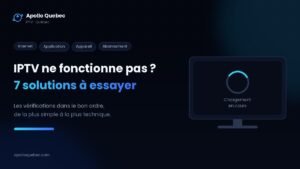IPTV ne fonctionne pas : les 7 vérifications à faire, d’Internet à l’abonnement